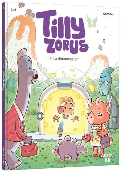 Tilly zorus  - tome 3 - la dinomension