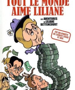Tout le monde aime Liliane. L'affaire Bettencourt