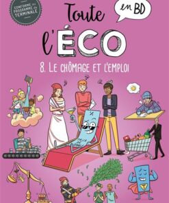 Toute l'éco en BD T8 : Le chômage et l'emploi