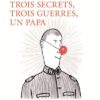 Trois guerres, trois secrets, un papa