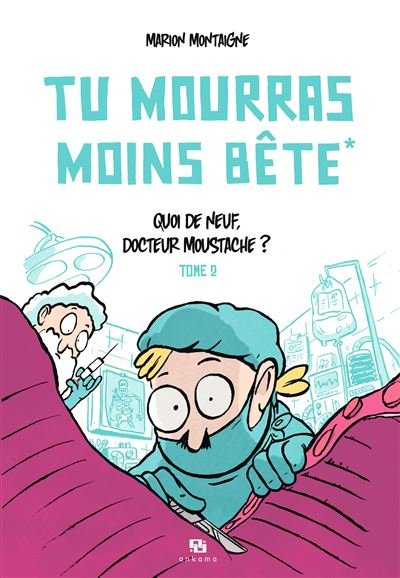 Tu mourras moins bete t02 quoi de neuf docteur moustache