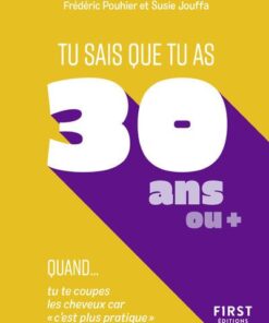 Tu sais que tu as 30 ans quand...