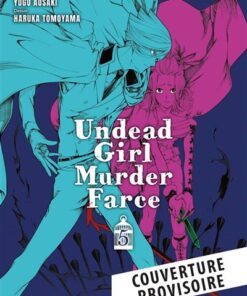 Undead Girl Murder Farce T05