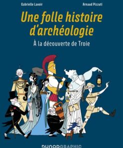 Une folle histoire d'archéologie
