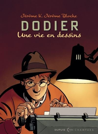 Une vie en dessins - Alain Dodier - Jérôme K Jérôme Bloche