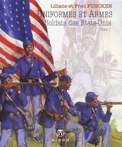 Uniformes et Armes Soldats des Etats Unis