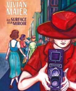 Vivian Maier - A la surface d'un miroir