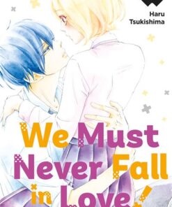 We Must Never Fall in Love! T07