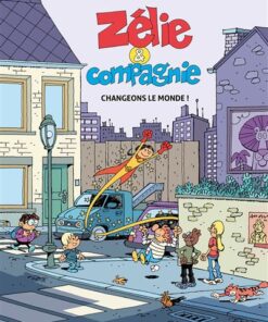 ZELIE ET COMPAGNIE Changeons le monde !