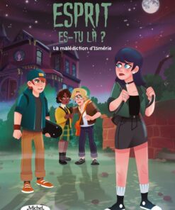 Esprit es-tu là ? - Tome 2 La malédiction d'Ismérie