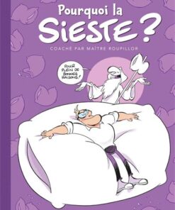 Pourquoi la sieste ? - tome 01 - top humour