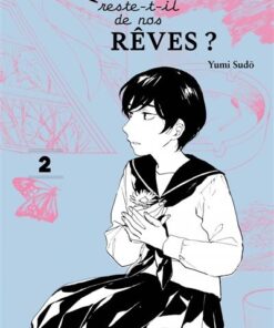 Que reste-t-il de nos rêves ? - Tome 2