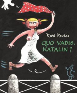 Quo vadis, Katalin ?