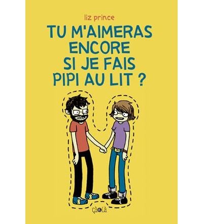 Tu m'aimerais encore si je fais pipi au lit ?