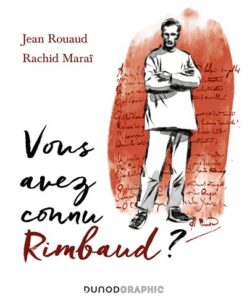 Vous avez connu Rimbaud ?