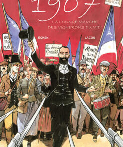 1907, la longue marche des vignerons du Midi