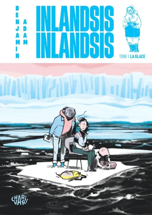 Inlandsis Inlandsis - Tome 1 - La glace