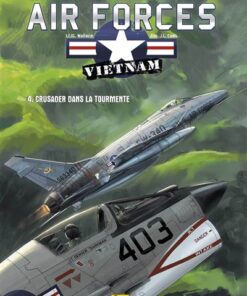 Air Force Vietnam - Tome 4 - Crusader dans la tourmente
