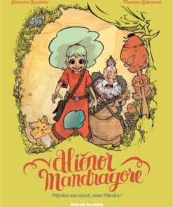 Alienor mandragore tome 1 merlin est mort vive merlin
