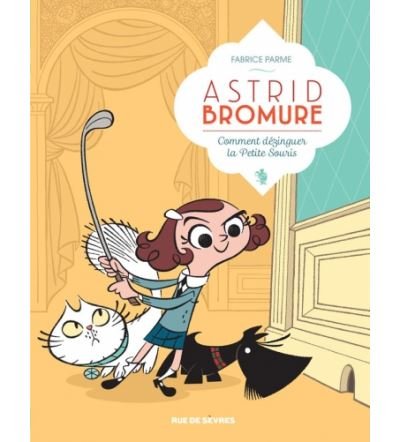 Astrid bromure 1 comment dezinguer la petite souris
