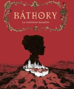 BÁTHORY - La comtesse maudite
