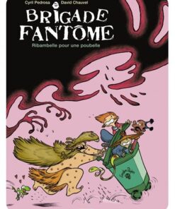 Brigade fantôme - Tome 1 - Ribambelle pour une poubelle