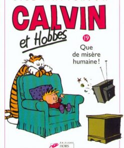 Calvin et Hobbes tome 19 Que de misère humaine