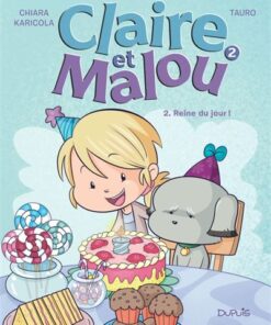 Claire et Malou - Tome 2 - Reine du jour !