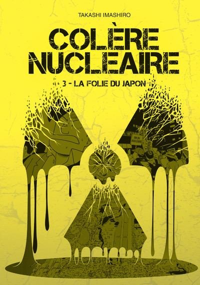 Colère nucléaire - tome 3 La folie du Japon