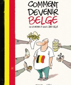 Comment devenir Belge ou le rester si vous l'êtes déjà