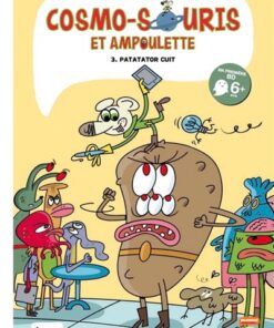 Cosmo-souris et ampoulette tome 3, Patatator cuit