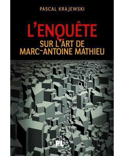 Enquête : sur l'art de Marc-Antoine Mathieu (L')