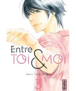 Entre toi et moi - Tome 3