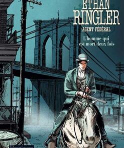 Ethan Ringler, Agent Fédéral - Tome 4 - L'homme qui est mort deux fois