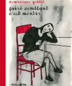 Faire semblant c'est mentir