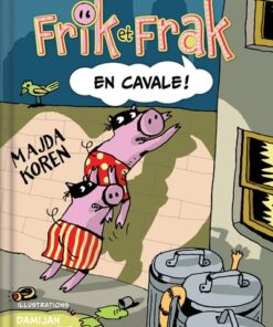 Frik et Frak en cavale ! - Tome 02