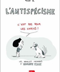 Insolente veggie 2 - L'Antispécisme, c'est pas pour les chiens