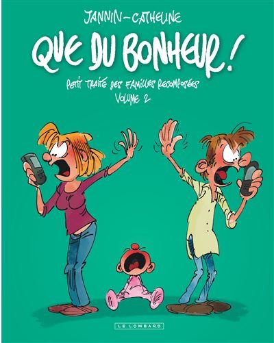 Intégrale Que du bonheur - Tome 2 - Que du bonheur - Petit traité des familles recomposées - volume