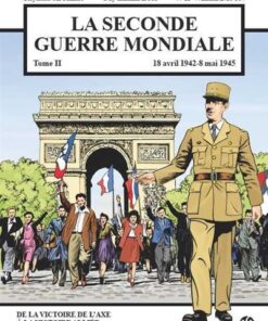 La Seconde Guerre Mondiale - 18 avril 1942 - 8 mai 1945