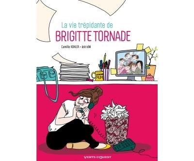 La Vie trépidante de Brigitte Tornade
