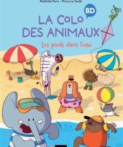 La colo des animaux - Les pieds dans l'eau