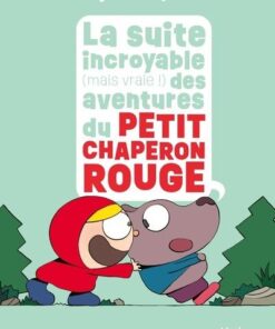 La suite incroyable (mais vraie !) des aventures du Petit Chaperon rouge