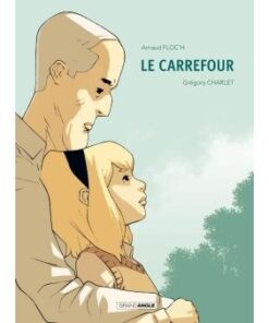 Le Carrefour - histoire complète