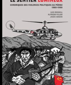 Le Sentier lumineux - Chroniques des violences politiques au Pérou 1980-1990