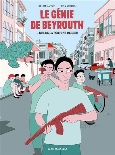 Le génie de Beyrouth - Tome 1 - Rue de la Fortune de Dieu