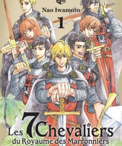 Les 7 Chevaliers du Royaume des Marronniers - Tome 1