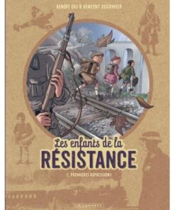 Les Enfants de la Résistance - Tome 2 - Premières répressions