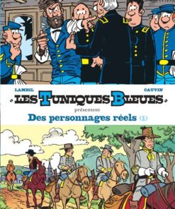 Les Tuniques Bleues présentent - Tome 3 - Des personnages réels - Tome 1/2