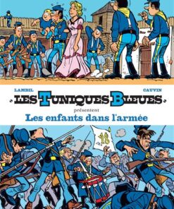 Les Tuniques Bleues présentent - Tome 6 - Les enfants dans l'armée