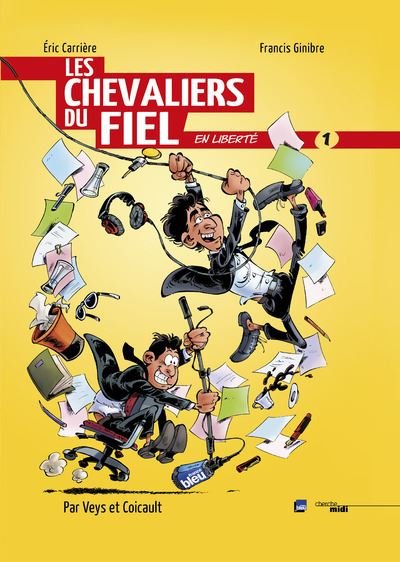 Les chevaliers du fiel - tome 1 - En liberté